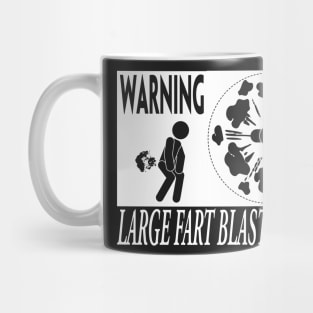 WARNING LARGE FART BLAST RADIUS Mug